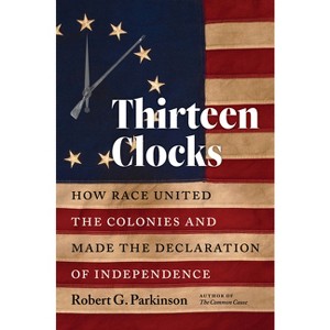 Thirteen Clocks - (Published by the Omohundro Institute of Early American Histo) by  Robert G Parkinson (Hardcover) - 1 of 1