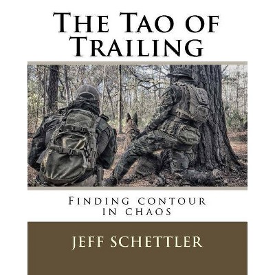 The Tao of Trailing - by  Jeff Schettler (Paperback)