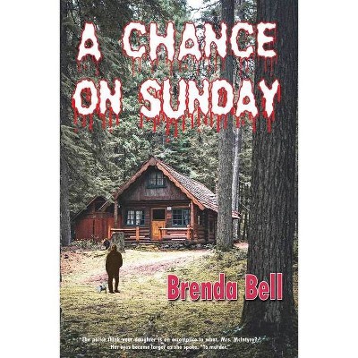 A Chance on Sunday - by  Brenda Bell (Paperback)