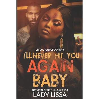 I'll Never Hit You Again, Baby - by  Lady Lissa (Paperback)