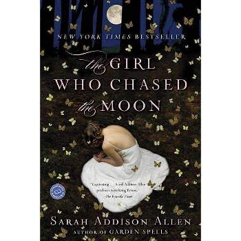The Girl Who Chased the Moon - by  Sarah Addison Allen (Paperback)