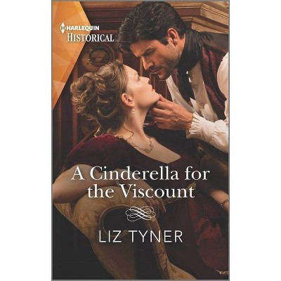 A Cinderella for the Viscount - by  Liz Tyner (Paperback)