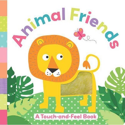 Animal Friends - (Touch and Feel) by  Holly Brook-Piper (Board Book)