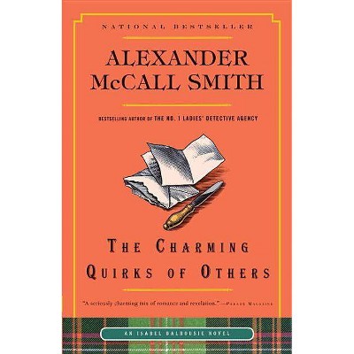 The Charming Quirks of Others - (Isabel Dalhousie) by  Alexander McCall Smith (Paperback)