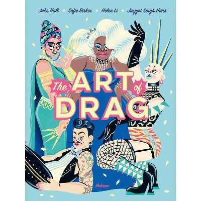 The Art of Drag - by  Jake Hall (Hardcover)