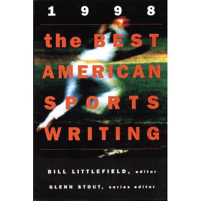 The Best American Sports Writing 1998 - by  William Littlefield & Glenn Stout (Paperback)