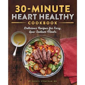 30-Minute Heart Healthy Cookbook - by  Cheryl Strachan (Paperback)