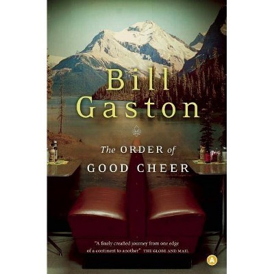 The Order of Good Cheer - by  Bill Gaston (Paperback)