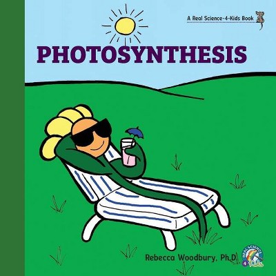 Photosynthesis - by  Rebecca Woodbury (Paperback)