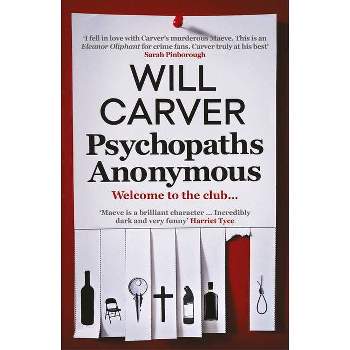 Psychopaths Anonymous: The Cult Bestseller of 2021 - (Detective Pace) by  Will Carver (Paperback)
