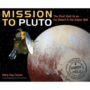 Mission to Pluto - (Scientists in the Field (Paperback)) by  Mary Kay Carson (Paperback) - 1 of 1