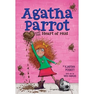 Agatha Parrot and the Heart of Mud - by  Kjartan Poskitt (Paperback) - 1 of 1