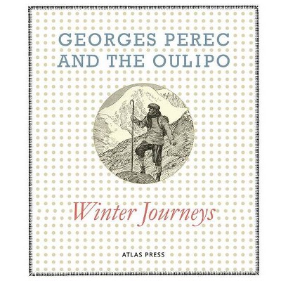 Georges Perec and the Oulipo: Winter Journeys - (Hardcover)