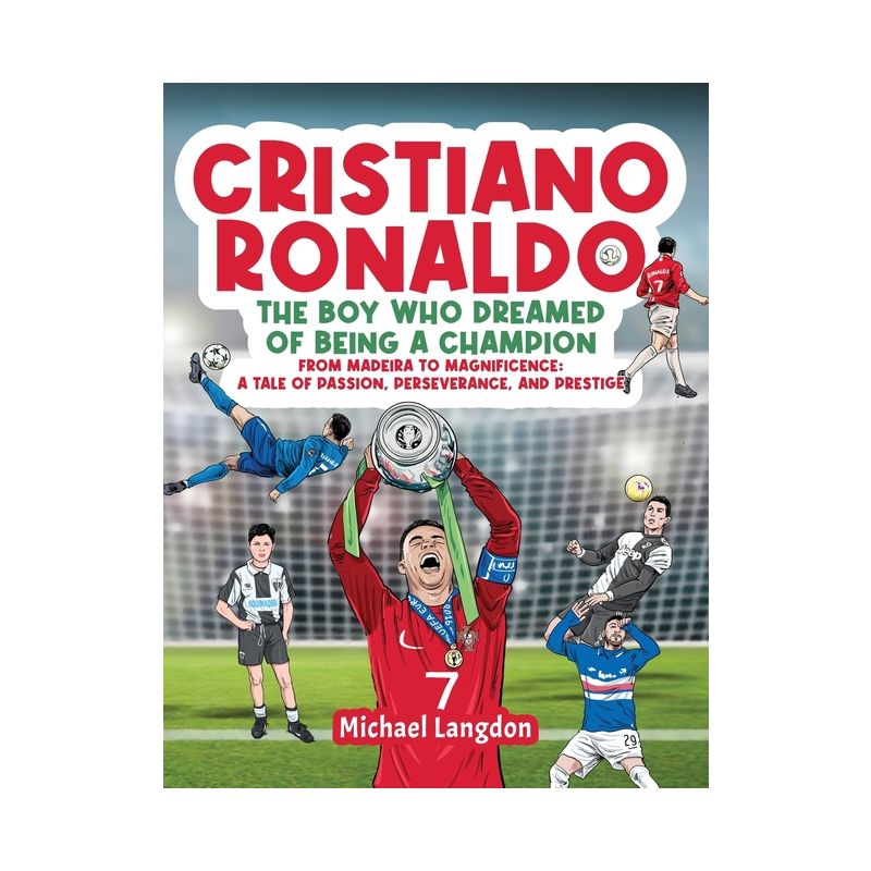 Cristiano Ronaldo - The Boy Who Dreamed of Being a Champion - by  Michael Langdon (Paperback), 1 of 2