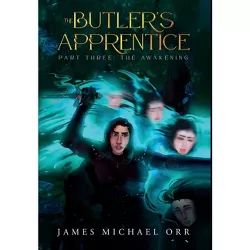 The Butler's Apprentice Part Three - by  James Michael Orr (Hardcover)