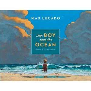 The Boy and the Ocean - by  Max Lucado (Hardcover) - 1 of 1