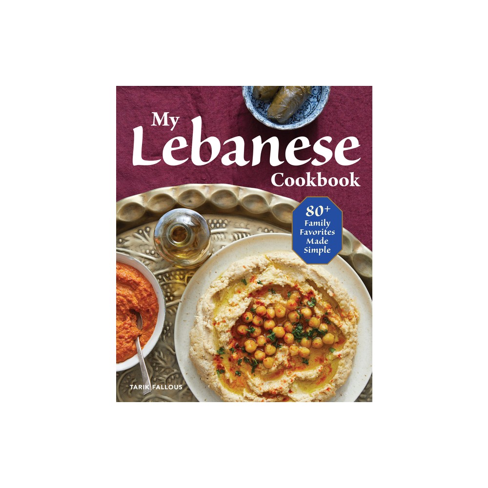 My Lebanese Cookbook - by Tarik Fallous (Paperback)