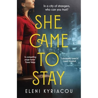 She Came to Stay - by  Eleni Kyriacou (Paperback)