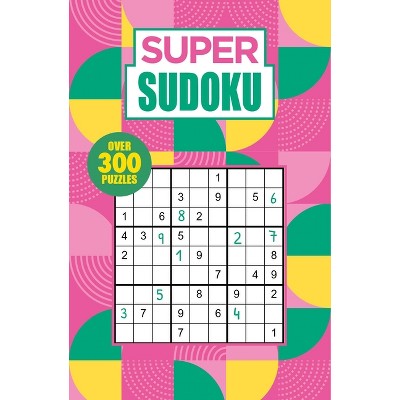 Super Sudoku - by  Eric Saunders (Paperback)
