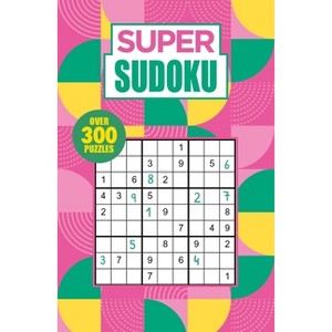 Super Sudoku - by  Eric Saunders (Paperback) - 1 of 1