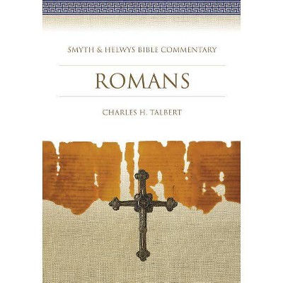 Romans - (Smyth & Helwys Bible Commentary) by  Charles H Talbert (Mixed Media Product)