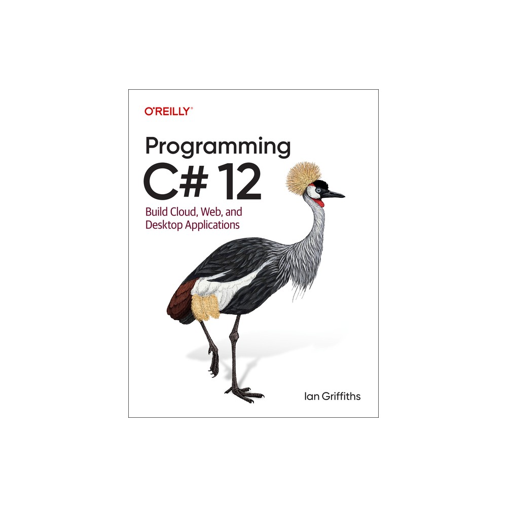 Programming C# 12 - by Ian Griffiths (Paperback)