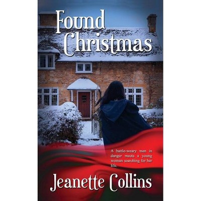 Found Christmas - by  Jeanette Collins (Paperback)