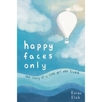 Happy faces only - by  Karen Klak (Paperback)