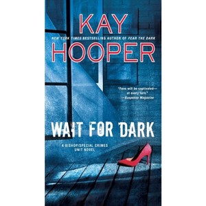 Wait for Dark - (Bishop/Special Crimes Unit) by  Kay Hooper (Paperback) - 1 of 1