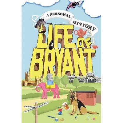 Life of Bryant - by  Chris Bryant (Paperback)