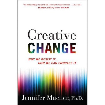 Creative Change - by  Jennifer Mueller (Paperback)