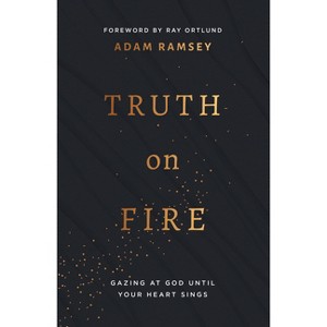 Truth on Fire - by  Adam Ramsey (Paperback) - 1 of 1