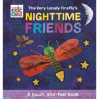 The Very Lonely Firefly's Nighttime Friends - by  Eric Carle (Board Book)