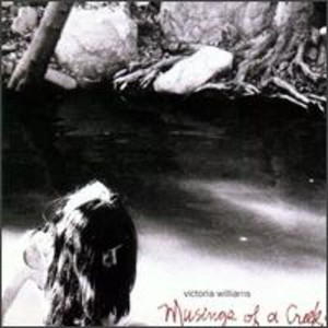 Victoria Williams - Musings of a Creekdipper (CD) - 1 of 1
