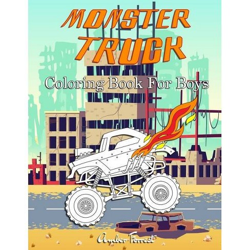 Download Monster Truck Coloring Book For Boys Kids Coloring Books By Amber Forrest Paperback Target