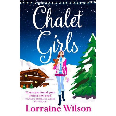 Chalet Girls - by  Lorraine Wilson (Paperback)