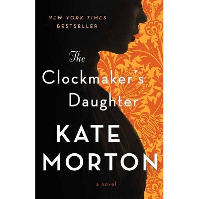 Clockmaker's Daughter -  Reprint by Kate Morton (Paperback)