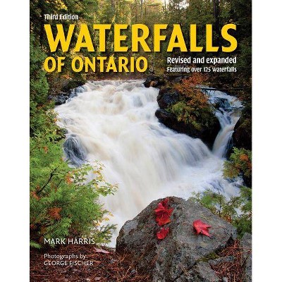 Waterfalls of Ontario - 3rd Edition by  Mark Harris (Paperback)