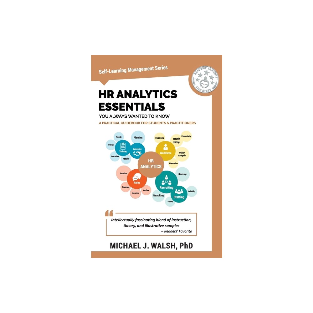 HR Analytics Essentials You Always Wanted To Know - (Self-Learning Management) by Vibrant Publishers & Michael Walsh (Paperback)