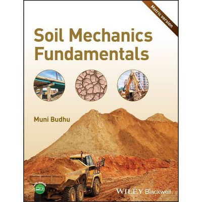 Soil Mechanics Fundamentals - by  Muniram Budhu (Paperback)