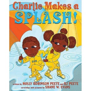 Charlie Makes a Splash! - by  Holly Robinson Peete & Shane W Evans (Hardcover) - 1 of 1