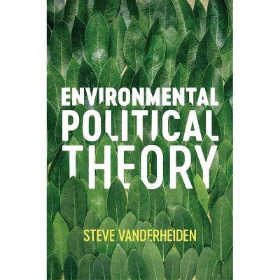 Environmental Political Theory - by  Steve Vanderheiden (Paperback)