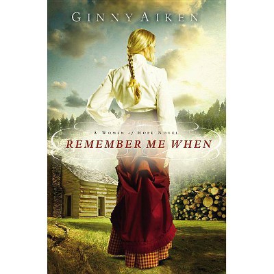 Remember Me When - (Women of Hope) by  Aiken (Paperback)