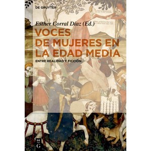 Voces de Mujeres En La Edad Media - by  Esther Corral Díaz (Hardcover) - 1 of 1