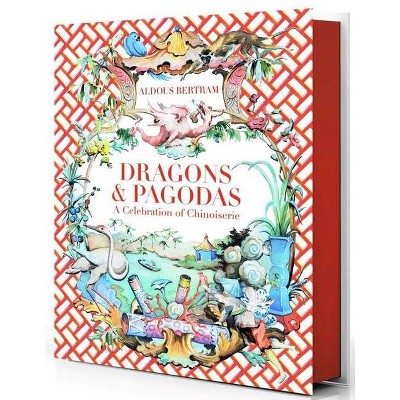 Dragons & Pagodas - by  Aldous Bertram (Hardcover)