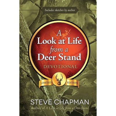 A Look at Life from a Deer Stand Devotional - by  Steve Chapman (Hardcover)