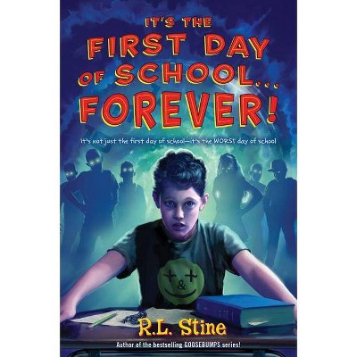 It's the First Day of School... Forever! - by  R L Stine (Paperback)