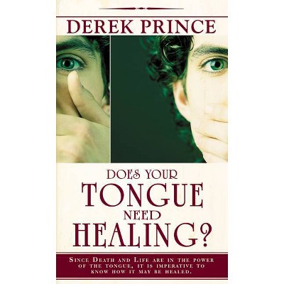 Does Your Tongue Need Healing? - by  Derek Prince (Paperback)