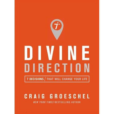 Divine Direction - by  Craig Groeschel (Paperback)