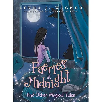 Faeries at Midnight - by  Linda J Wagner (Hardcover)